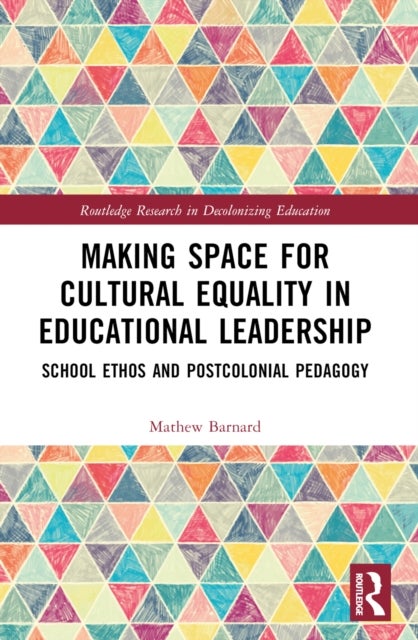 Making Space for Cultural Equality in Educational Leadership - School Ethos and Postcolonial Pedagogy