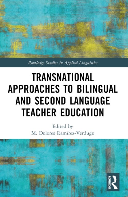 Transnational Approaches to Bilingual and Second Language Teacher Education
