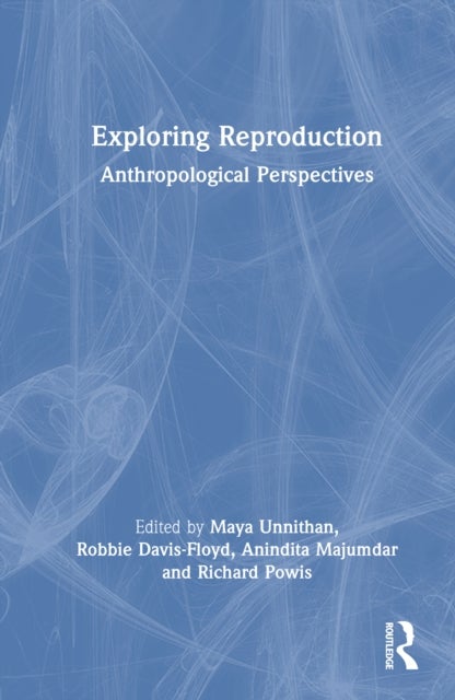 Exploring Reproduction - Anthropological Perspectives