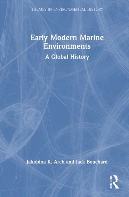 Early Modern Marine Environments - A Global History