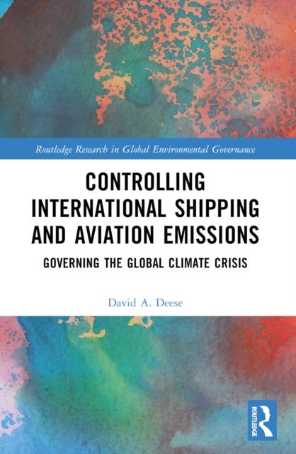 Controlling International Shipping and Aviation Emissions - Governing the Global Climate Crisis
