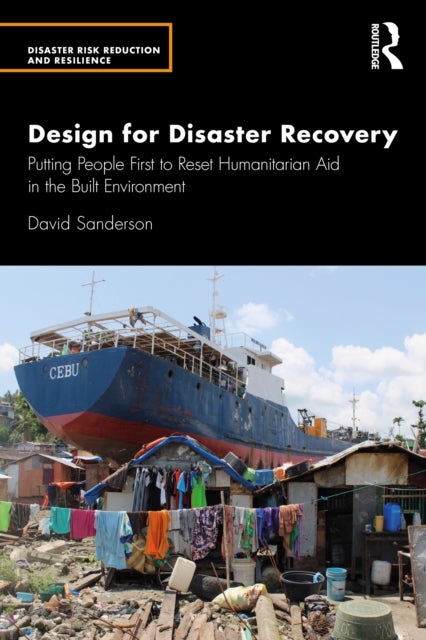 Design for Disaster Recovery - Putting People First to Reset Humanitarian Aid in the Built Environment