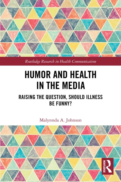 Humor and Health in the Media - Raising the Question, Should Illness be Funny?