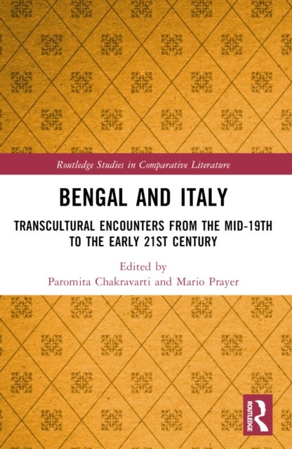 Bengal and Italy - Transcultural Encounters from the Mid-19th to the Early 21st Century
