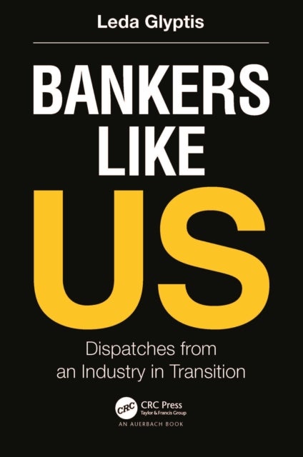 Bankers Like Us - Dispatches from an Industry in Transition