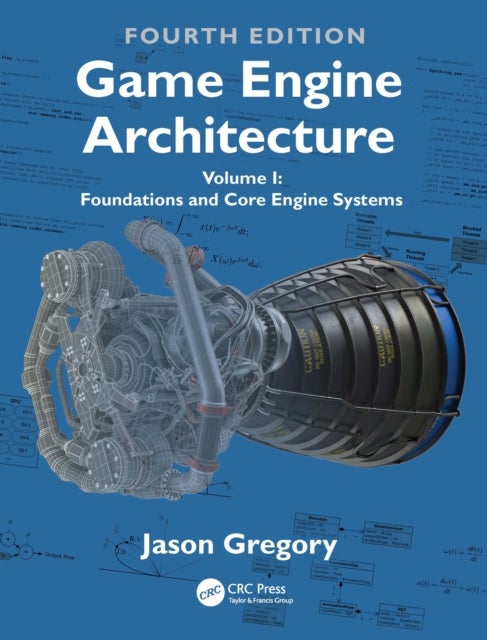 Game Engine Architecture - Volume I, Foundations and Core Engine Systems
