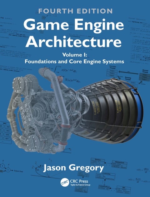 Game Engine Architecture - Volume I, Foundations and Core Engine Systems