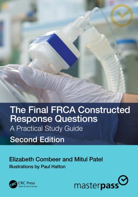 The Final FRCA Constructed Response Questions - A Practical Study Guide
