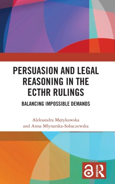 Persuasion and Legal Reasoning in the ECtHR Rulings - Balancing Impossible Demands