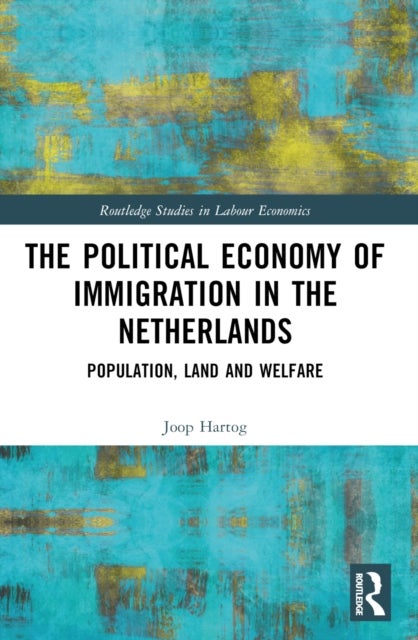 The Political Economy of Immigration in The Netherlands - Population, Land and Welfare