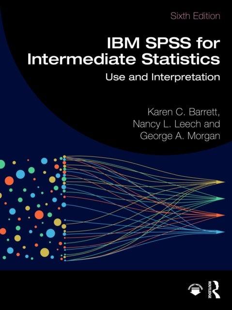 IBM SPSS for Intermediate Statistics - Use and Interpretation
