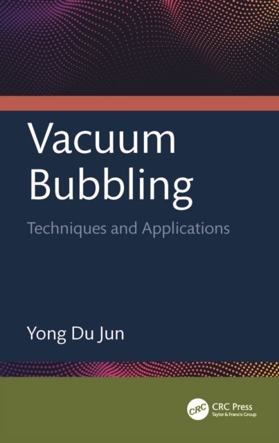 Vacuum Bubbling - Techniques and Applications