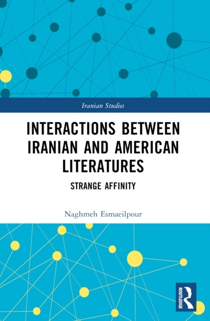 Interactions Between Iranian and American Literatures - Strange Affinity