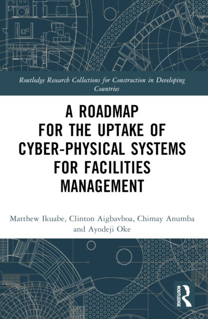 A Roadmap for the Uptake of Cyber-Physical Systems for Facilities Management