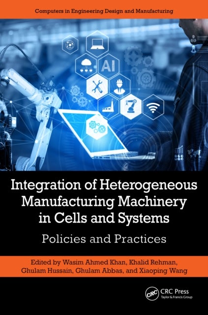 Integration of Heterogeneous Manufacturing Machinery in Cells and Systems - Policies and Practices