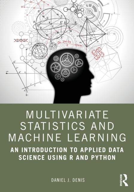 Multivariate Statistics and Machine Learning - An Introduction to Applied Data Science Using R and Python