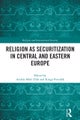 Religion as Securitization in Central and Eastern Europe