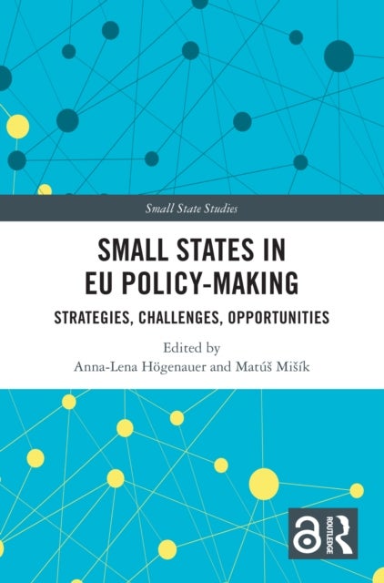 Small States in EU Policy-Making - Strategies, Challenges, Opportunities