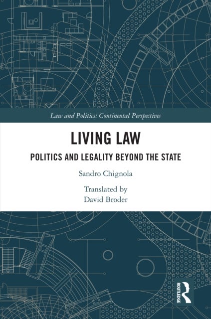 Living Law - Politics and Legality Beyond the State