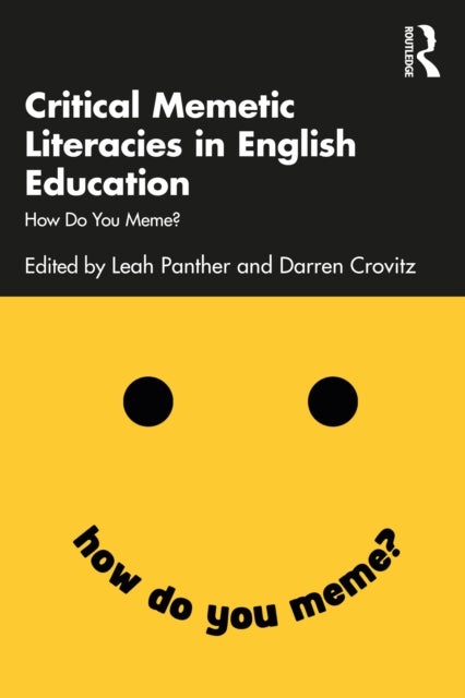 Critical Memetic Literacies in English Education - How Do You Meme?