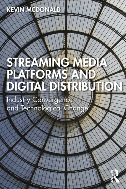 Streaming Media Platforms and Digital Distribution - Industry Convergence and Technological Change