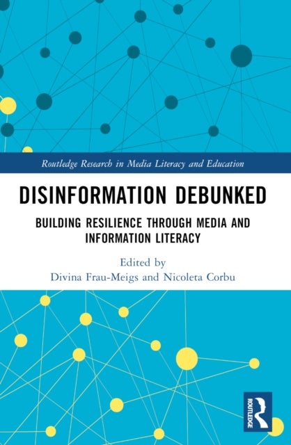 Disinformation Debunked - Building Resilience through Media and Information Literacy