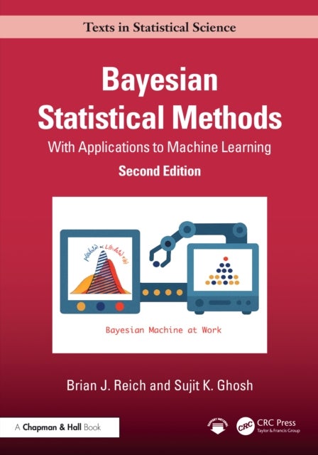 Bayesian Statistical Methods - With Applications to Machine Learning