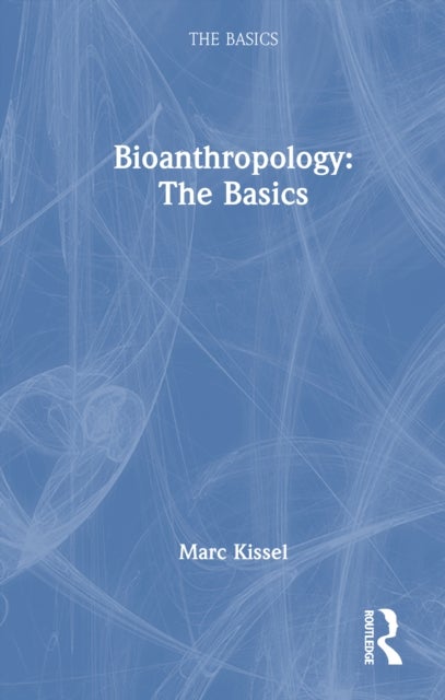 Bioanthropology: The Basics