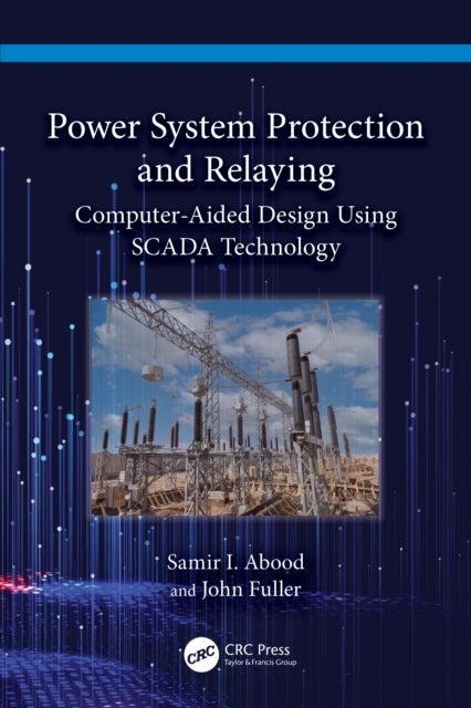 Power System Protection and Relaying - Computer-Aided Design Using SCADA Technology