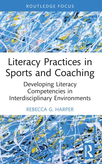 Literacy Practices in Sports and Coaching - Developing Literacy Competencies in Interdisciplinary Environments