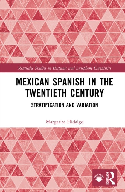 Mexican Spanish in the Twentieth Century - Stratification and Variation