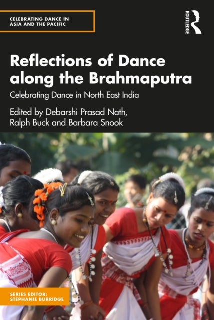 Reflections of Dance along the Brahmaputra - Celebrating Dance in North East India