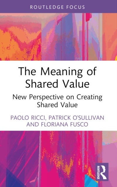 The Meaning of Shared Value - New Perspective on Creating Shared Value