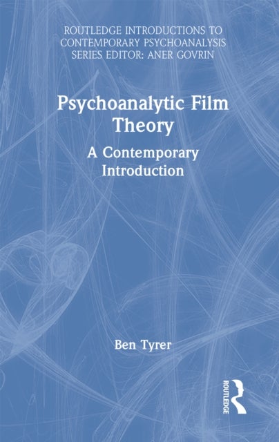 Psychoanalytic Film Theory - A Contemporary Introduction