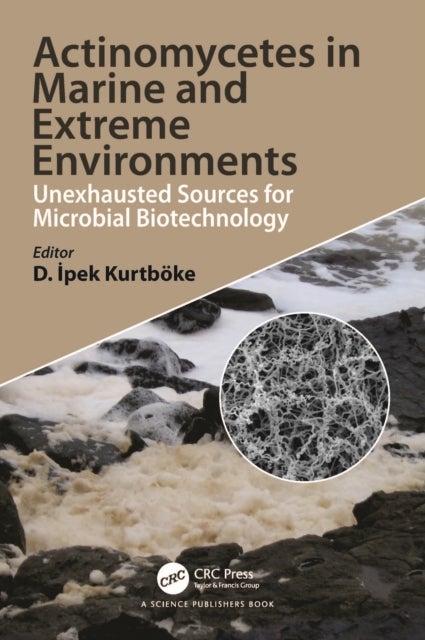 Actinomycetes in Marine and Extreme Environments - Unexhausted Sources for Microbial Biotechnology
