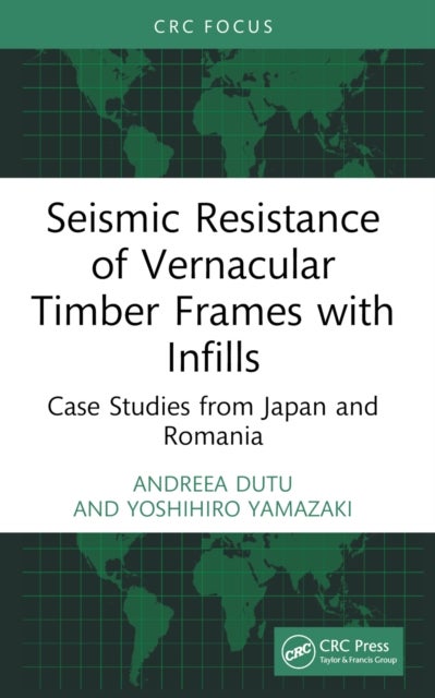 Seismic Resistance of Vernacular Timber Frames with Infills - Case Studies from Japan and Romania