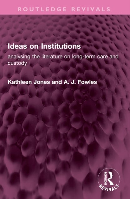 Ideas on Institutions - analysing the literature on long-term care and custody