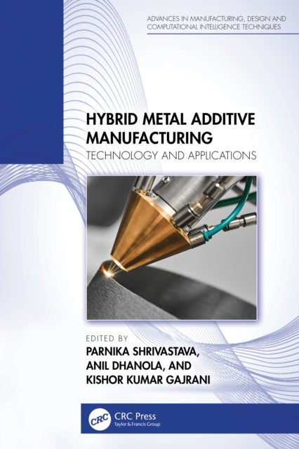 Hybrid Metal Additive Manufacturing - Technology and Applications