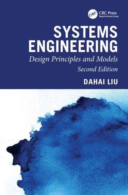 Systems Engineering - Design Principles and Models, Second Edition