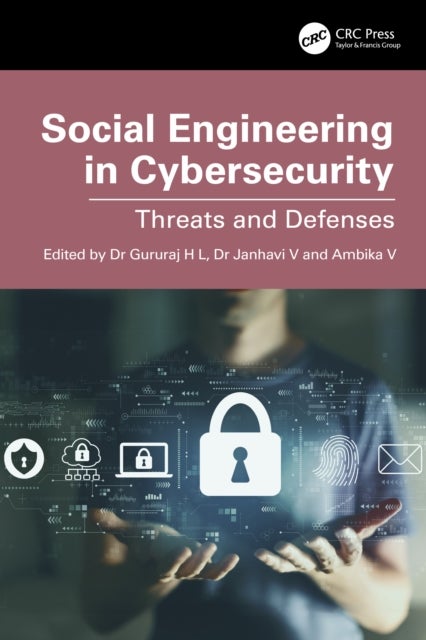 Social Engineering in Cybersecurity - Threats and Defenses