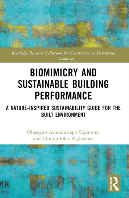 Biomimicry and Sustainable Building Performance - A Nature-inspired Sustainability Guide for the Built Environment