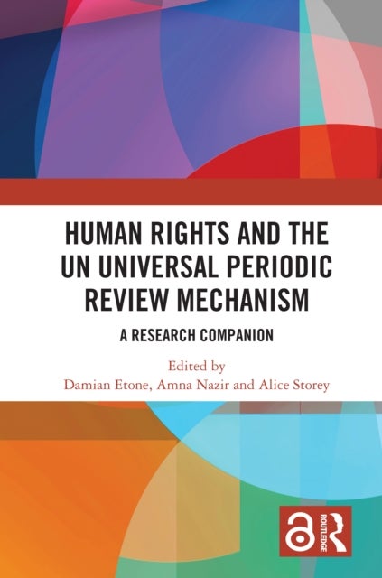 Human Rights and the UN Universal Periodic Review Mechanism - A Research Companion