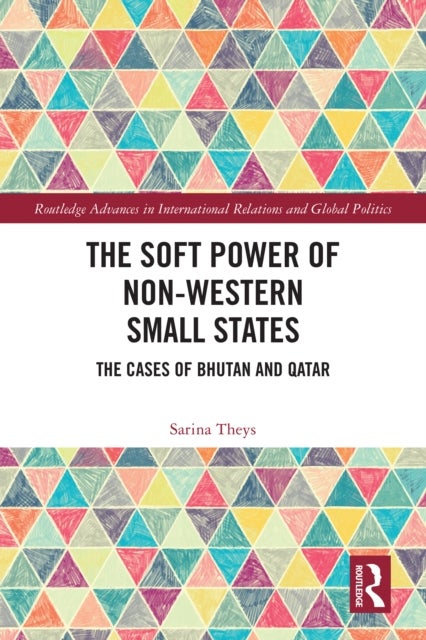 The Soft Power of Non-Western Small States - The Cases of Bhutan and Qatar