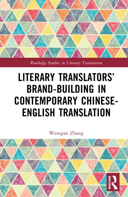 Literary Translators’ Brand-Building in Contemporary Chinese-English Translation