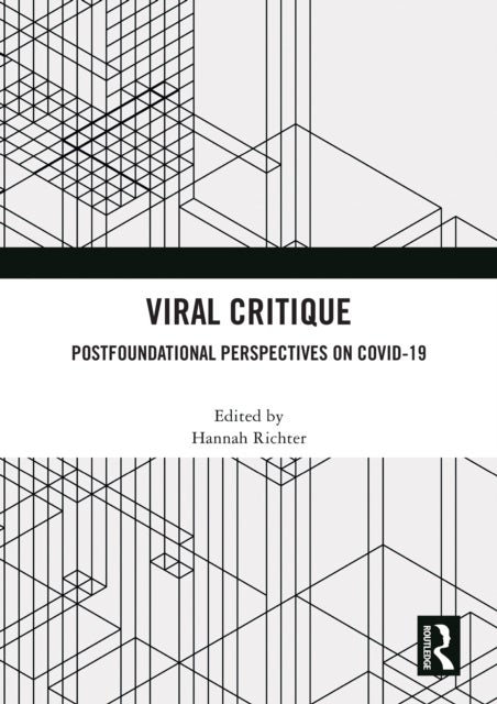 Viral Critique - Postfoundational Perspectives on COVID-19
