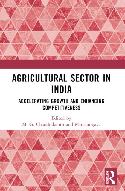 Agricultural Sector in India - Accelerating Growth and Enhancing Competitiveness