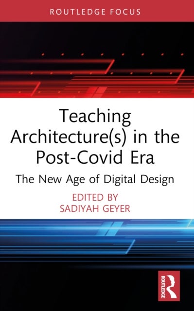 Teaching Architecture(s) in the Post-Covid Era - The New Age of Digital Design