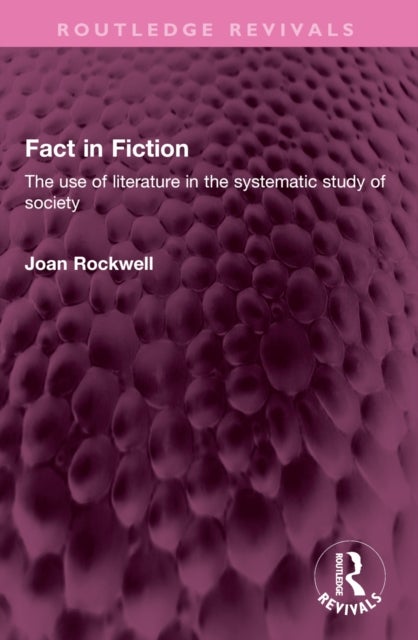 Fact in Fiction - The use of literature in the systematic study of society
