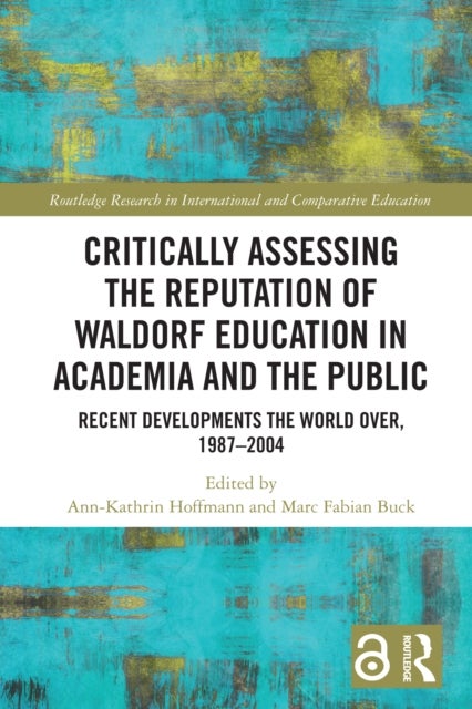 Critically Assessing the Reputation of Waldorf Education in Academia and the Public: Recent Developments the World Over, 1987–2004