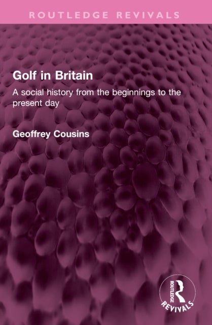 Golf in Britain - A social history from the beginnings to the present day